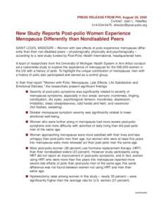 PRESS RELEASE FROM PHI, August 26, 2004 Contact: Joan L. Headley[removed], [removed] New Study Reports Post-polio Women Experience Menopause Differently than Nondisabled Peers