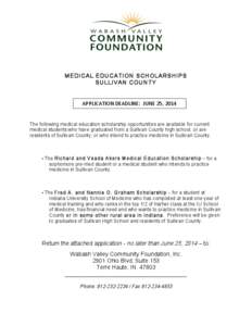 MEDICAL EDUCATION SCHOLARSHIPS SULLIVAN COUNTY APPLICATION DEADLINE:  JUNE 25, 2014   The following medical education scholarship opportunities are available for current