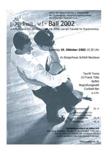 Verein der Absolventinnen u. Absolventen des Studiengangs Wirtschaftsingenieurwesen der Universität Paderborn e.V. p.alum.wi- Ball 2002 in Kooperation mit der Fachschaft, HG WING und der Fakultät für Maschinenbau