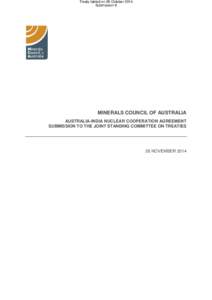 Treaty tabled on 28 October 2014 Submission 9 MINERALS COUNCIL OF AUSTRALIA AUSTRALIA-INDIA NUCLEAR COOPERATION AGREEMENT SUBMISSION TO THE JOINT STANDING COMMITTEE ON TREATIES