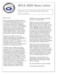 NPCA 2009 News Letter MESSAGE FROM PRESIDENT: Terry Anderson Hello Everyone, Hope you enjoyed the Easter Holiday with your family and that this message finds you doing well.