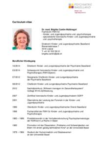 Curriculum vitae Dr. med. Brigitte Contin-Waldvogel Fachärztin FMH für - Kinder- und Jugendpsychiatrie und -psychotherapie - spezialisierte forensische Kinder- und Jugendpsychiatrie und -psychotherapie