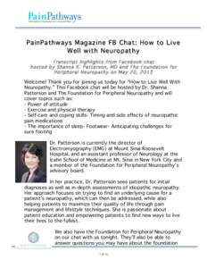 PainPathways Magazine FB Chat: How to Live Well with Neuropathy Transcript highlights from Facebook chat hosted by Shanna K. Patterson, MD and The Foundation for Peripheral Neuropathy on May 20, 2015