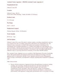 Assistant County Appraiser[removed]E.Assistant County Appraiser.1) Organizational Unit Johnson County KS Location Johnson County - KS US Sunset Drive Office Building - Olathe, KS[removed]US (Primary)