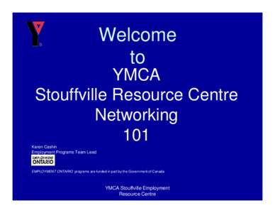 Welcome to YMCA Stouffville Resource Centre Networking 101