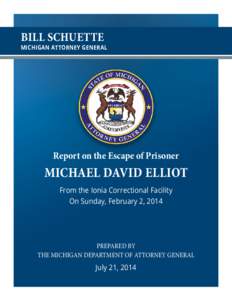 BILL SCHUETTE  MICHIGAN ATTORNEY GENERAL Report on the Escape of Prisoner