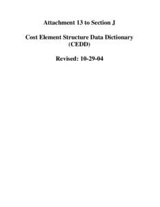 Attachment 13 to Section J Cost Element Structure Data Dictionary (CEDD) Revised: [removed]  NARA Electronic Records Archives (ERA)