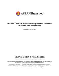 Double Taxation Avoidance Agreement between Thailand and Philippines Completed on July 14, 1982 This document was downloaded from ASEAN Briefing (www.aseanbriefing.com) and was compiled by the tax experts at Dezan Shira 