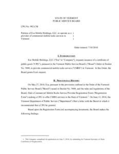 CPG No. 982-CM Final Order STATE OF VERMONT PUBLIC SERVICE BOARD CPG No. 982-CM Petition of Eos Mobile Holdings, LLC, to operate as a ) provider of commercial mobile radio services in