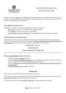 Demande d’attribution du Coup de pouce SUp’ Sorbonne Universités s’engage pour l’amélioration des conditions d’études de ses étudiants. Elle met en place Coup de pouce SUp’, un complément de bourse de 50