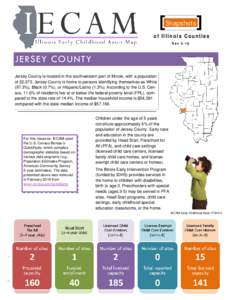 Snapshots of Illinois Counties Rev 3-16 JERSEY COUNTY Jersey County is located in the southwestern part of Illinois, with a population