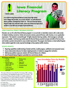 Iowa Financial Literacy Program In an effort to bring financial literacy to every Iowa high school, Iowa College Aid provides, at no cost to schools*, an online financial literacy platform, developed by EverFi, Inc. The 