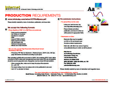 An Educator’s Guide to Technology and the Web  PRODUCTION REQUIREMENTS www.infotoday.com/advert/CTPAdSpecs.pdf  File submission instructions: