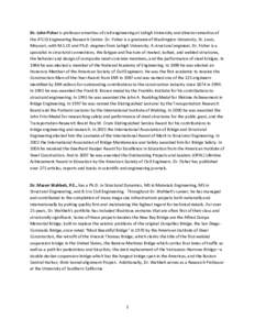 Dr. John Fisher is professor emeritus of civil engineering at Lehigh University and director emeritus of the ATLSS Engineering Research Center. Dr. Fisher is a graduate of Washington University, St. Louis, Missouri, with