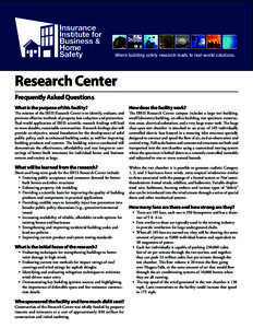 Where building safety research leads to real-world solutions.  Research Center Frequently Asked Questions What is the purpose of this facility?