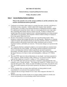 RECORD OF MEETING Federal Advisory Council and Board of Governors Friday, December 6, 2013 Item 1: Current Banking Market Conditions What is the Council’s view of the current condition of, and the outlook for, loan mar