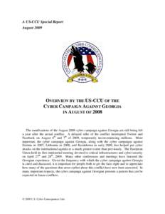 A US-CCU Special Report August 2009 OVERVIEW BY THE US-CCU OF THE CYBER CAMPAIGN AGAINST GEORGIA IN AUGUST OF 2008