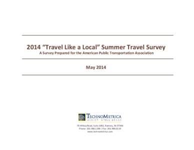 2014 “Travel Like a Local” Summer Travel Survey A Survey Prepared for the American Public Transportation Association May[removed]Hilltop Road, Suite 1001, Ramsey, NJ 07446