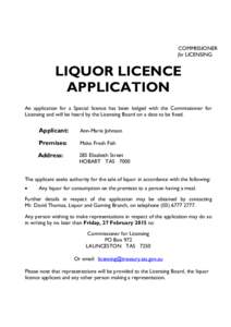 COMMISSIONER for LICENSING LIQUOR LICENCE APPLICATION An application for a Special licence has been lodged with the Commissioner for