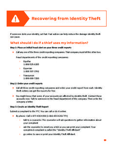 Recovering from Identity Theft  If someone stole your identity, act fast. Fast action can help reduce the damage identity theft can cause.  What should I do if a thief uses my information?