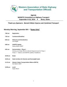 Agenda WASHTO Committee on Highway Transport September 8-10, 2014 ● Boise, Idaho Thank you Sponsors: Bennett Motor Express and Combined Transport