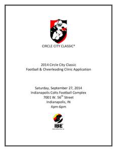 CIRCLE CITY CLASSIC®  2014 Circle City Classic Football & Cheerleading Clinic Application  Saturday, September 27, 2014