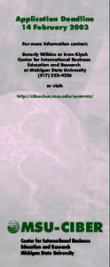 Application Deadline 14 February 2003 For more information contact: Beverly Wilkins or Irem Kiyak Center for International Business Education and Research