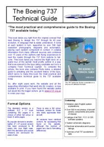 The Boeing 737 Technical Guide “The most practical and comprehensive guide to the Boeing 737 available today.” This book takes you right from the original concept that lead Boeing to design the 737 through its 40 yea