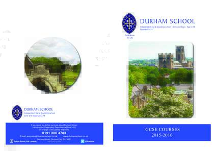 DURHAM SCHOOL Confidence for Life Independent day & boarding school . Girls and boys . Age 3-18 Founded 1414