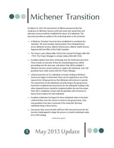 Michener Transition On March 11, 2013, the Government of Alberta announced that the  residences on Michener Services north and south sites would close and  alternate services would be establishe