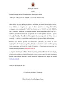 Município de Soure Aviso Quarta alteração parcial ao Plano Diretor Municipal de Soure - Alteração ao Regulamento do PDM e à Planta de Ordenamento.  Mário Jorge da Costa Rodrigues Nunes, Presidente da Câmara Munic