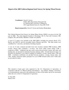 Report of the 2009 Uniform Regional Scab Nursery for Spring Wheat Parents  Coordinator: David F. Garvin USDA-ARS, Plant Science Research Unit 411 Borlaug Hall, University of Minnesota 1991 Upper Buford Circle, St. Paul, 