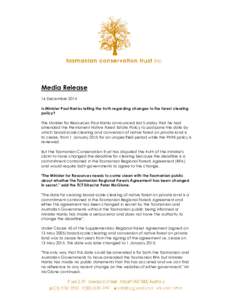 Media Release 16 December 2014 Is Minister Paul Harriss telling the truth regarding changes to the forest clearing policy? The Minister for Resources Paul Harriss announced last Sunday that he had amended the Permanent N