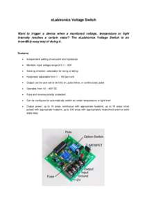 eLabtronics Voltage Switch  Want to trigger a device when a monitored voltage, temperature or light intensity reaches a certain value? The eLabtronics Voltage Switch is an incredibly easy way of doing it.