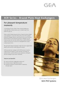 XCR Series – Brazed Plate Heat Exchangers For pleasant-temperature moments A swimming pool is pure wellness. There is hardly anything more comfortable than to swim in warm water or to bask in a pool. Your health will r