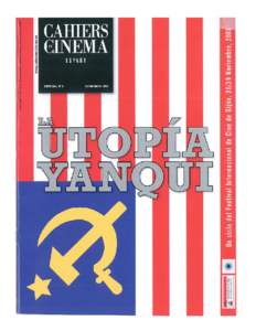 Cahiers du Cinéma Spain interview translation Interkosmos (2006), La Trinchera Lluminosa del Presidente Gonzaloand The Juche Ideaform a trilogy with various points of view (always in the form of a fa