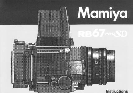 Congratulations on your wise decision to purchase the Mamiya RB 67 Professional SD (Pro-SD) The RB67 Pro-SD is the latest addition to the long-selling RB67 Series which was first released in[removed]Due to its innovative 