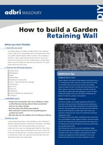 DIY How to build a Garden Retaining Wall Before you Start Checklist 1. Check with your council 