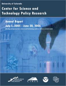 University of Colorado  Center for Science and Technology Policy Research Annual Report July 1, [removed]June 30, 2006