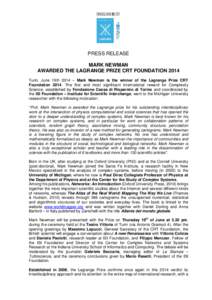 PRESS RELEASE MARK NEWMAN AWARDED THE LAGRANGE PRIZE CRT FOUNDATION 2014 Turin, June 19th 2014 – Mark Newman is the winner of the Lagrange Prize CRT FoundationThe first and most significant international reward 