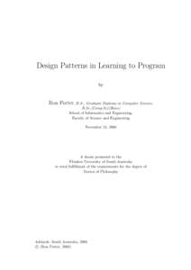 Design Patterns in Learning to Program by Ron Porter, B.A., Graduate Diploma in Computer Science, B.Sc.(Comp.Sc)(Hons) School of Informatics and Engineering,