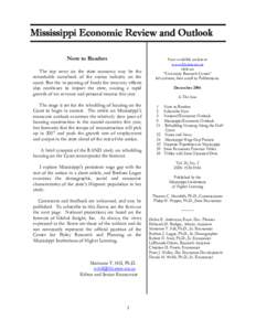 Mississippi Economic Review and Outlook Note to Readers The top news on the state economy may be the remarkable comeback of the casino industry on the coast. But the in-pouring of funds for recovery efforts also continue