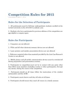 Competition Rules for[removed]Last updated on March 11, 2015) Rules for the Selection of Participants 1. All participants must be full-time undergraduate students enrolled at the invited university in the[removed]academi