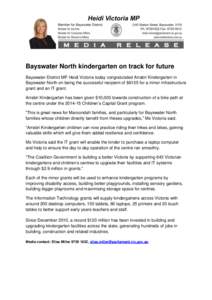 Bayswater North kindergarten on track for future Bayswater District MP Heidi Victoria today congratulated Arrabri Kindergarten in Bayswater North on being the successful recipient of $6125 for a minor infrastructure gran