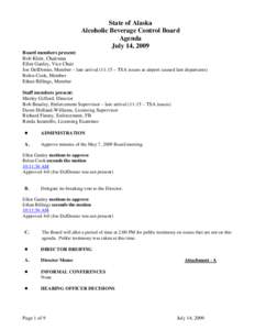 State of Alaska Alcoholic Beverage Control Board Agenda July 14, 2009 Board members present: Bob Klein, Chairman