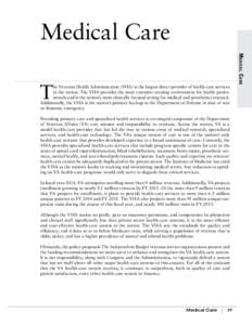 Medical Care  Providing primary care and specialized health services is an integral component of the Department of Veterans Affairs (VA) core mission and responsibility to veterans. Across the nation, VA is a model healt