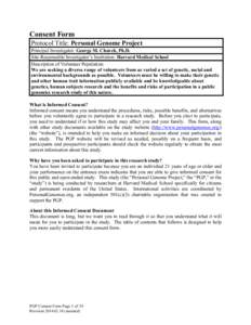 Consent Form Protocol Title: Personal Genome Project Principal Investigator: George M. Church, Ph.D. Site-Responsible Investigator’s Institution: Harvard Medical School Description of Volunteer Population: We are seeki