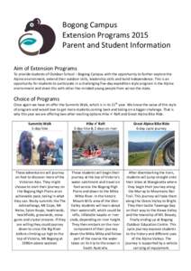 Bogong Campus Extension Programs 2015 Parent and Student Information Aim of Extension Programs To provide students of Outdoor School – Bogong Campus with the opportunity to further explore the Alpine environment, exten