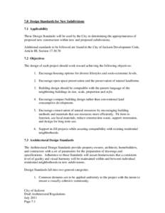 7.0 Design Standards for New Subdivisions 7.1 Applicability These Design Standards will be used by the City in determining the appropriateness of proposed new construction within new and proposed subdivisions. Additional