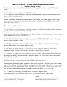 MINUTES OF THE ALLAMAKEE COUNTY BOARD OF SUPERVISORS TUESDAY, MARCH 25, 2014 Board members present Schellhammer, Strub and Koenig. All members voting “AYE” unless noted. Meeting called to order by Chairperson Schellh